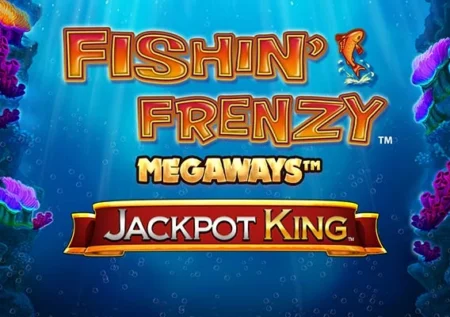 Fishin’ Frenzy Megaways Jackpot King