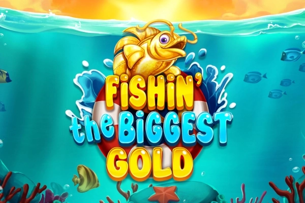 Fishin’ The Biggest Gold