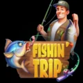 Fishin’ Trip