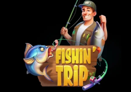 Fishin’ Trip