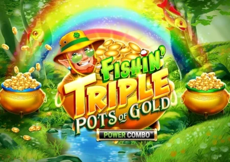 Fishin’ Triple Pots of Gold Power Combo