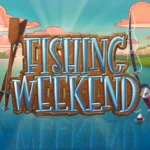 Fishing Weekend