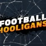 Football Hooligans