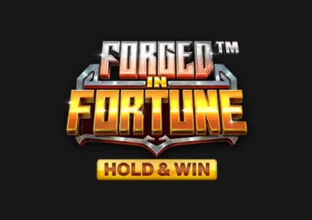 Forged in Fortune
