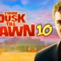 From Dusk Till Dawn 10
