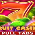 Fruit Casino Pull Tabs