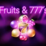 Fruits & 777’s
