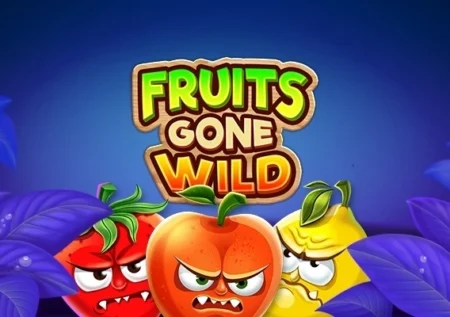 Fruits Gone Wild
