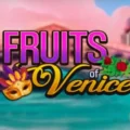 Fruits of Venice