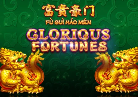 Fu Gui Hao Men Glorious Fortunes