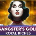 Gangster’s Gold – Royal Riches