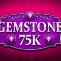 Gemstone 75K