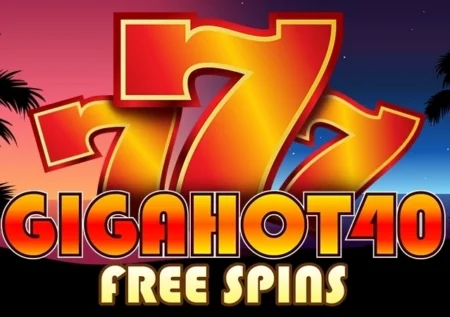 Giga Hot 40 Free Spins