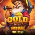 Gold is all Mine 10K Ways