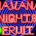 Havana Nights Fruit