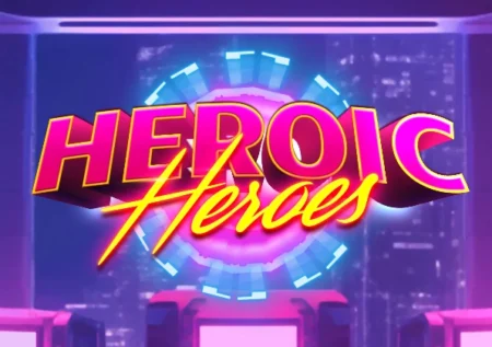 Heroic Heroes