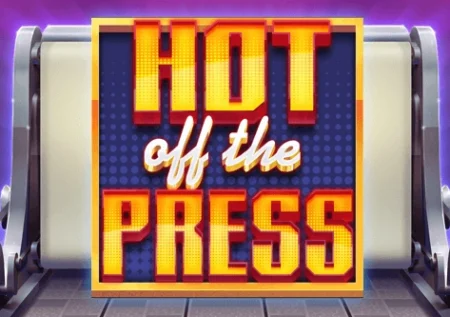 Hot off the Press