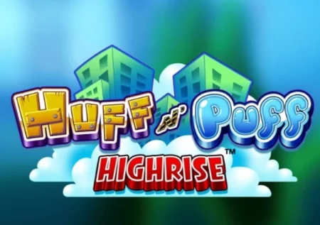 Huff N’ Puff Highrise