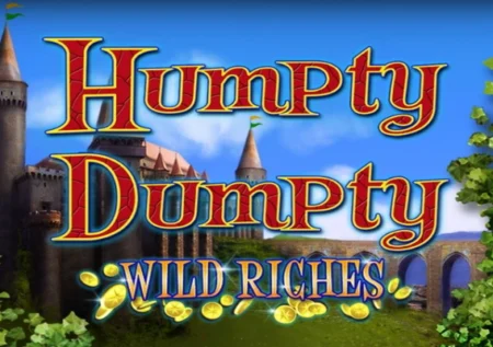 Humpty Dumpty Wild Riches
