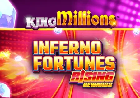 Inferno Fortunes Rising Rewards King Millions