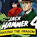 Jack Hammer 4: Chasing the Dragon
