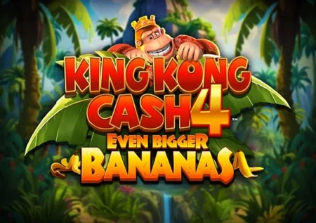 King Kong Cash Even Bigger Bananas 4