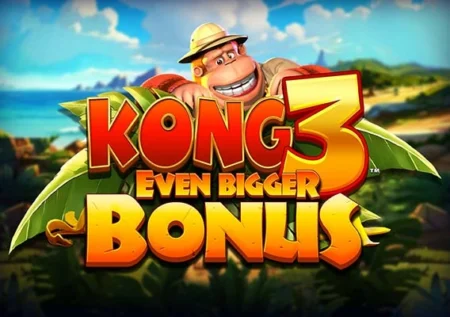 Kong 3 Even Bigger Bonus