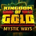 Kingdom Of Gold Mystic Ways
