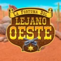 La Fortuna del Lejano Oeste