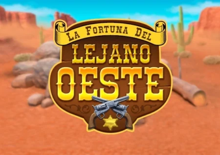 La Fortuna del Lejano Oeste