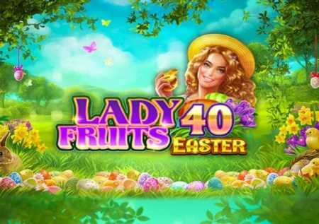 Lady Fruits 40 Easter