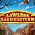 Lawless Ladies Return