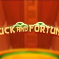 Luck and Fortune