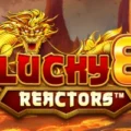 Lucky 8 Reactors