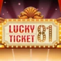 Lucky Ticket 81