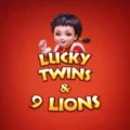 Lucky Twins & 9 Lions