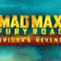 Mad Max: Fury Road – Furiosa’s Revenge