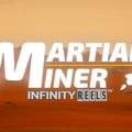 Martian Miner Infinity Reels