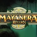 Mayanera Return
