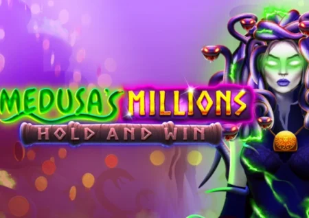 Medusa’s Millions