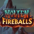 Molten Fireballs