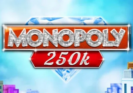 Monopoly 250k