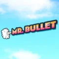 Mr. Bullet
