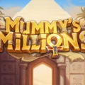 Mummy’s Millions
