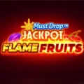 Must Drop Jackpot Flame Fruits