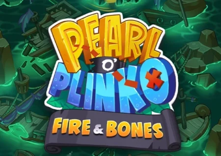 Pearl O’ Plinko – Fire & Bones