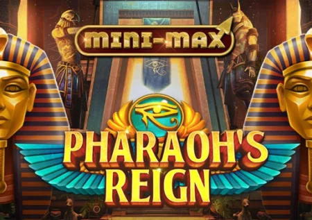 Pharaoh’s Reign Mini-Max