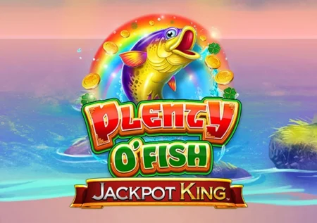 Plenty O’ Fish Jackpot King
