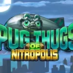 Pug Thugs of Nitropolis