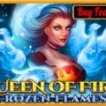 Queen of Fire Frozen Flames